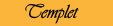 Templet